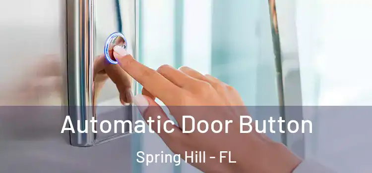 Automatic Door Button Spring Hill - FL