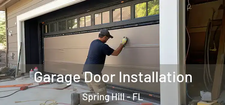  Garage Door Installation Spring Hill - FL