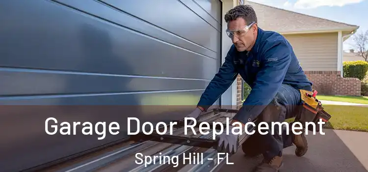  Garage Door Replacement Spring Hill - FL