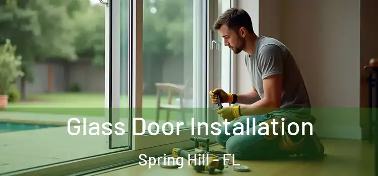  Glass Door Installation Spring Hill - FL