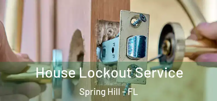 House Lockout Service Spring Hill - FL