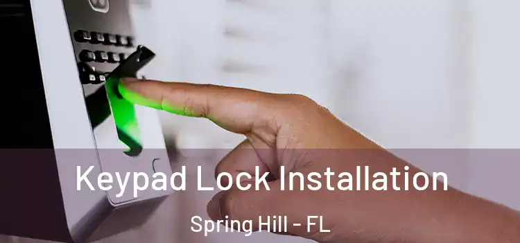  Keypad Lock Installation Spring Hill - FL