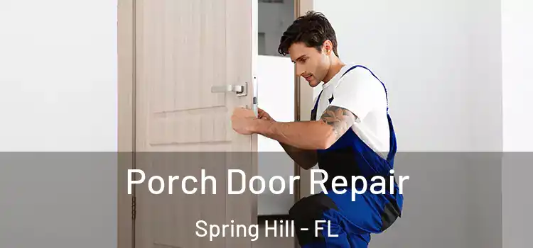  Porch Door Repair Spring Hill - FL